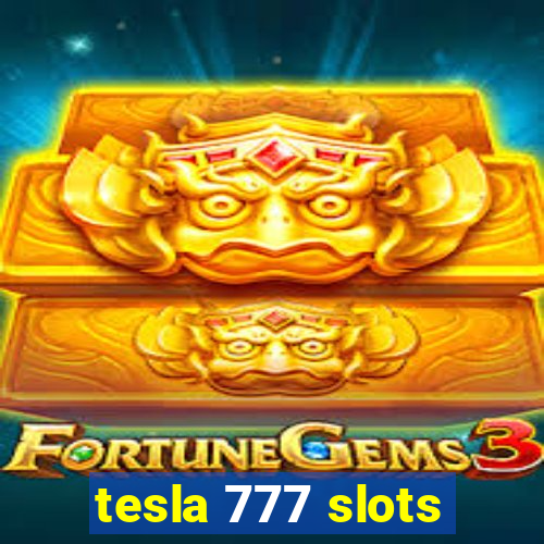 tesla 777 slots